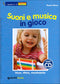 Suoni e musica in gioco - Voce, ritmo, movimento + CD::I quaderni di Scuola dell'infanzia - Supplemento a Scuola dell'infanzia n. 4, dicembre 2012