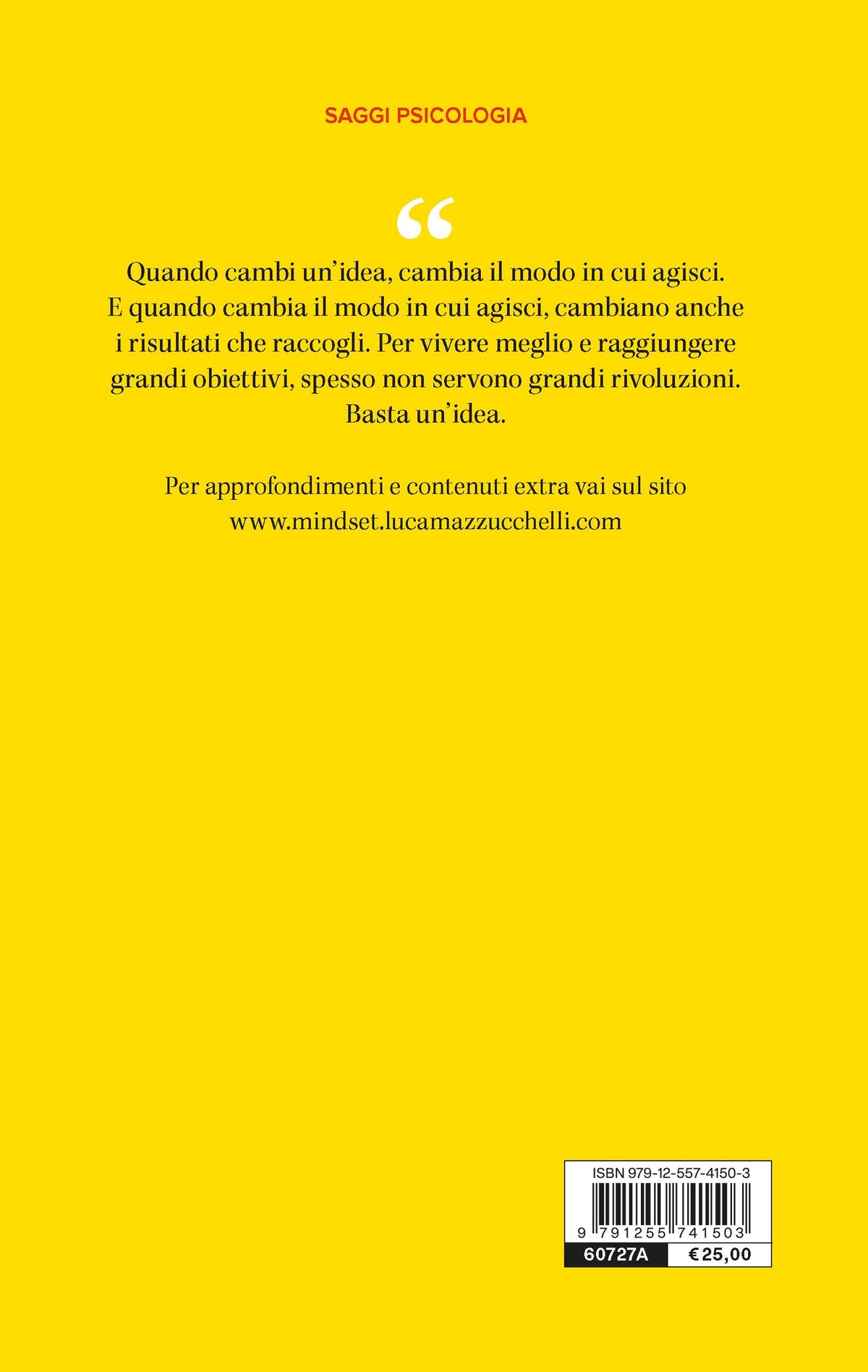 Basta un'idea. Tutto cambia quando cambi come pensi