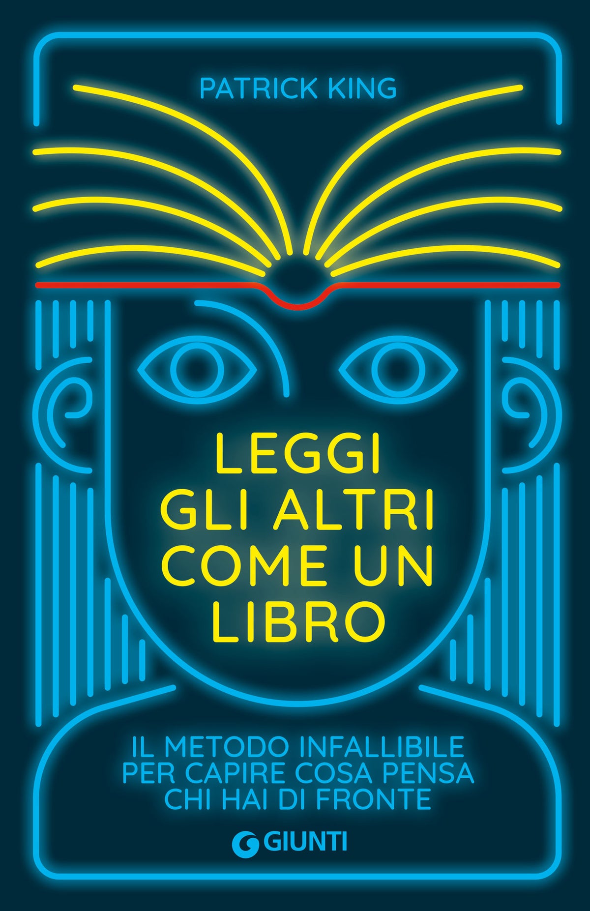 Leggi gli altri come un libro::Il metodo infallibile per capire cosa pensa chi hai di fronte