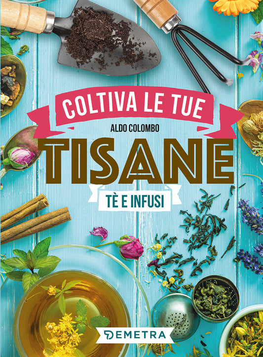 Coltiva le tue tisane::Tè e infusi