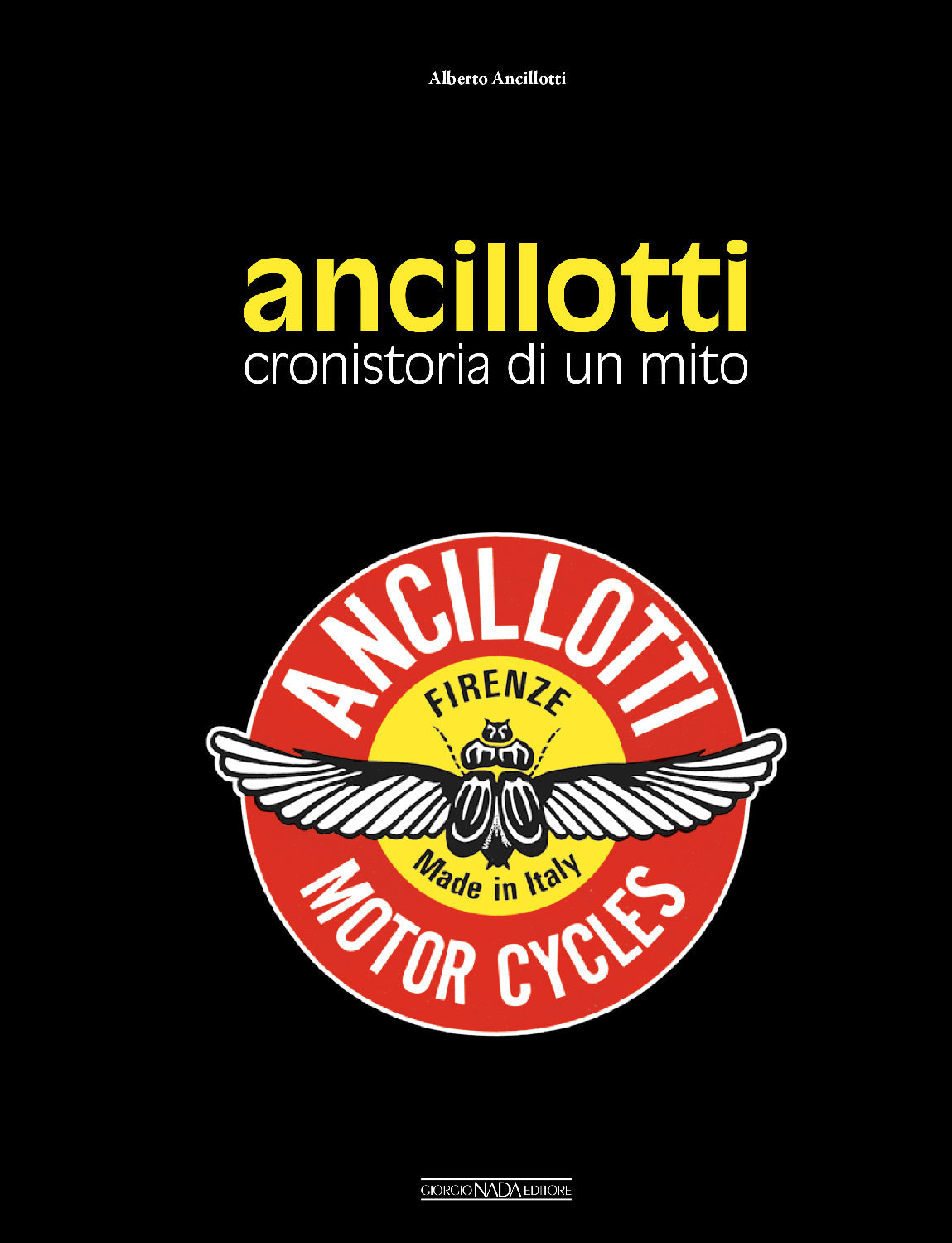 ANCILLOTTI Cronistoria di un mito::Cronistoria di un mito