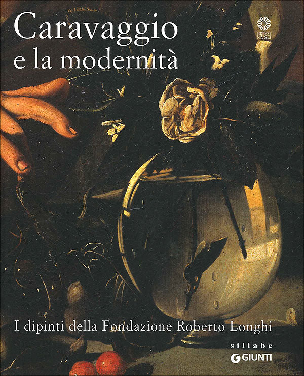 Caravaggio e la modernità::I dipinti della Fondazione Roberto Longhi