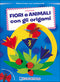 Fiori e animali con gli origami