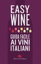 Easy Wine::Guida facile ai vini italiani