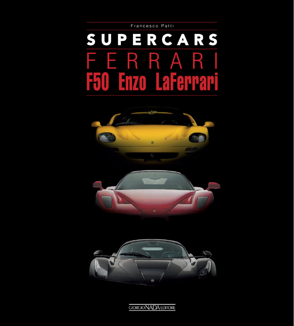 FERRARI F50 - Enzo - LaFerrari (ed. ita-ing):: F50 - Enzo - LaFerrari