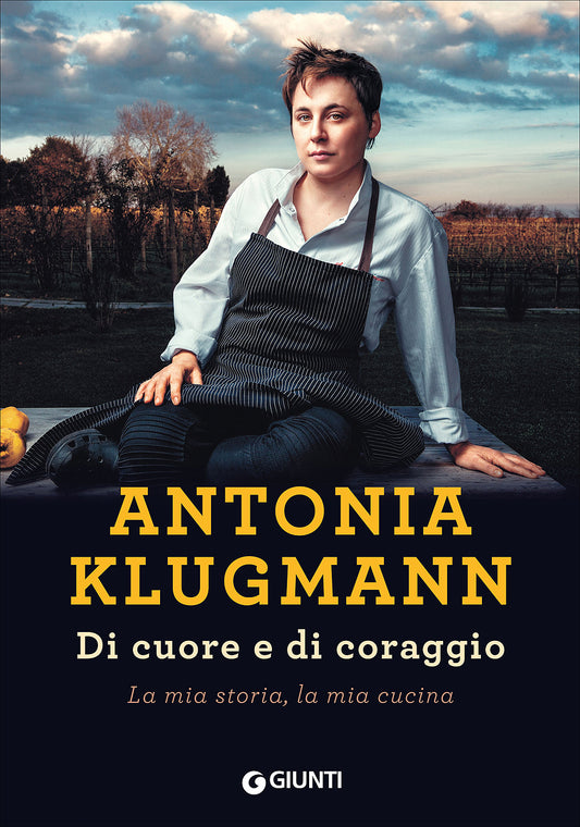 Di cuore e di coraggio::La mia storia, la mia cucina