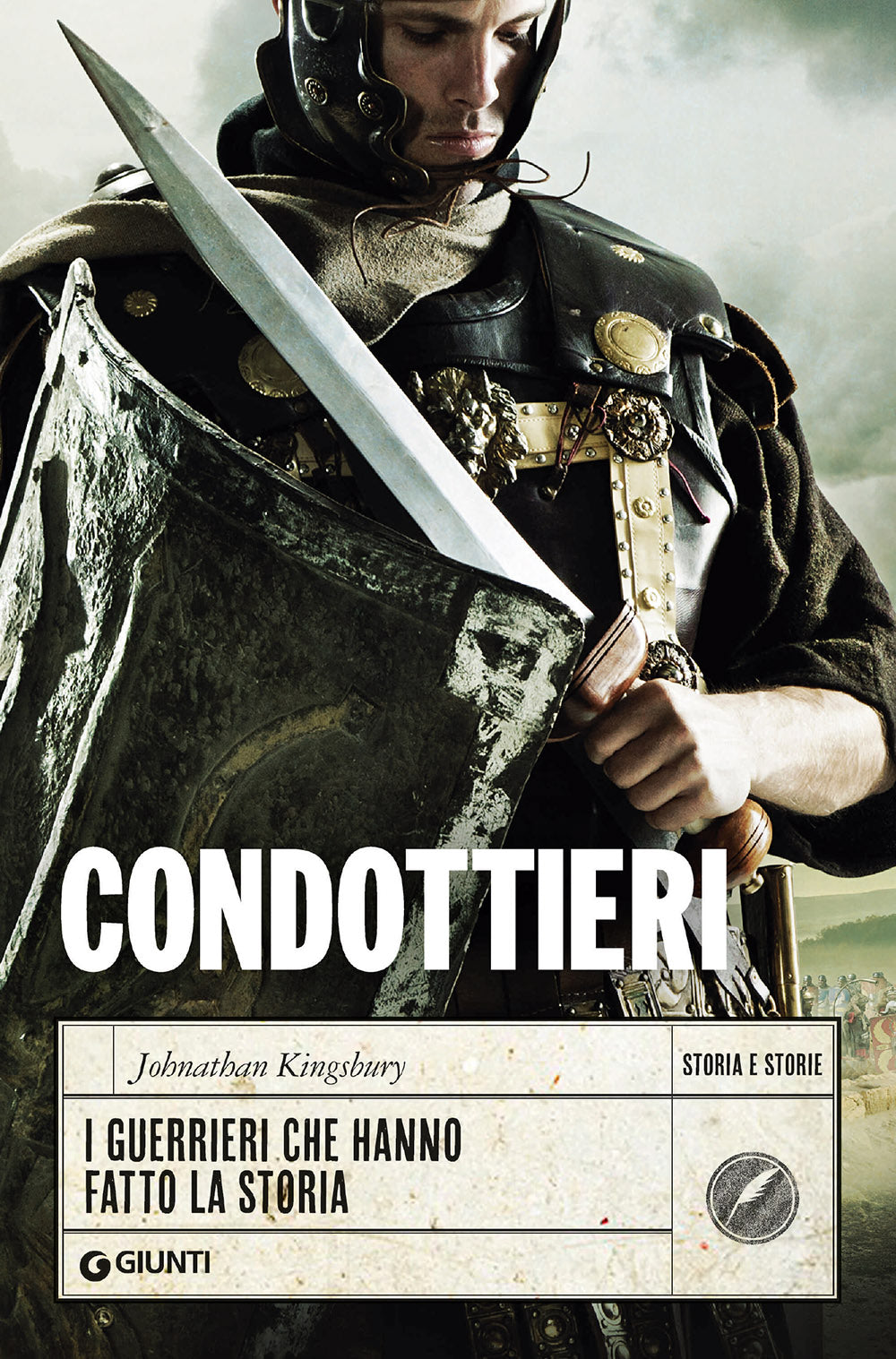 Condottieri::I guerrieri che hanno fatto la storia