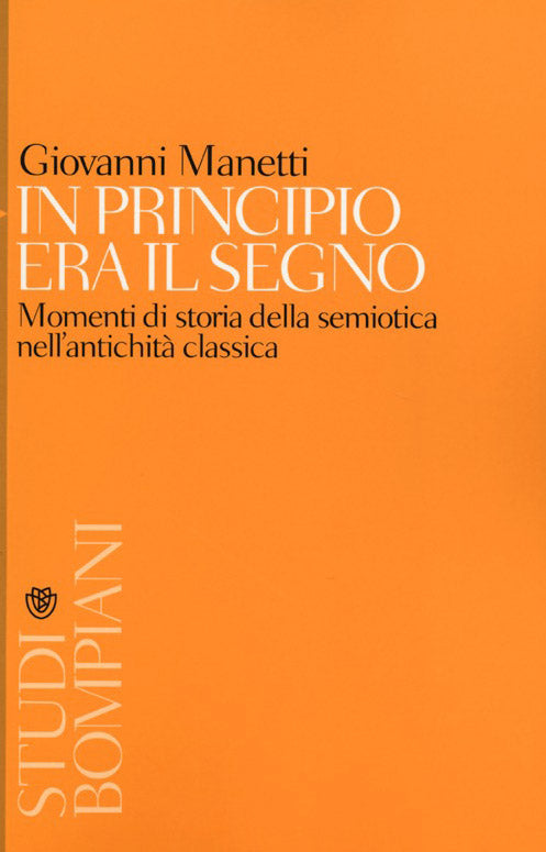 In principio era il segno. Momenti di storia della semiotica nell'antichità classica