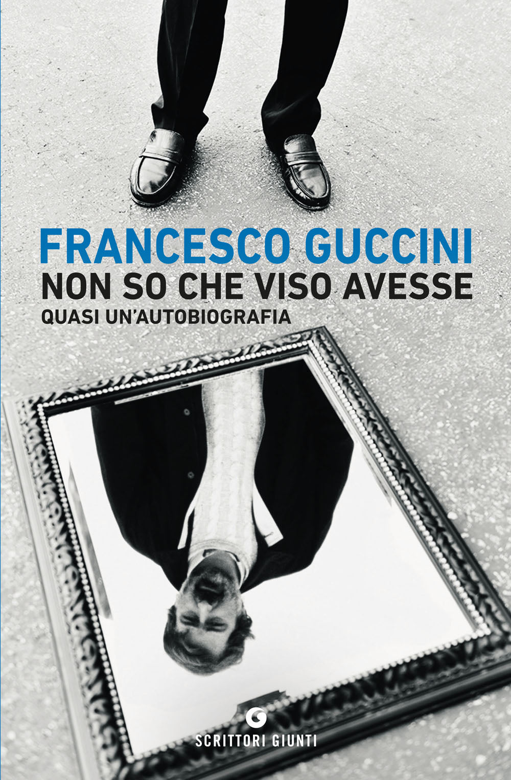 Non so che viso avesse::Quasi un'autobiografia