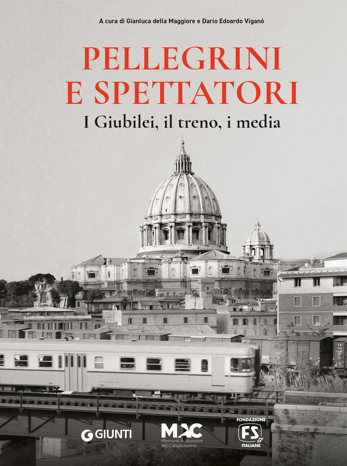Pellegrini e spettatori::I giubilei, il treno, i media