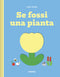 Se fossi una pianta