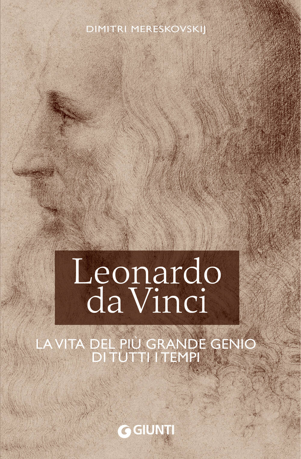 Leonardo da Vinci. La vita ::del più grande genio di tutti i tempi