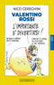 VALENTINO ROSSI L'importante è divertirsi!::L'importante è divertirsi!