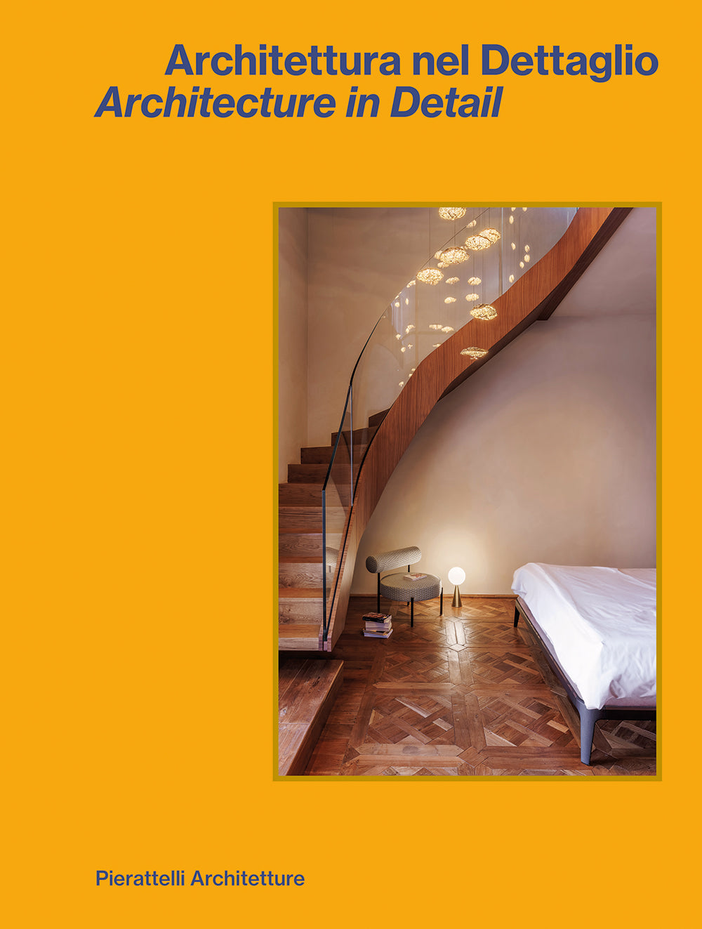 Architettura nel Dettaglio - Architecture in Detail::Pierattelli Architetture