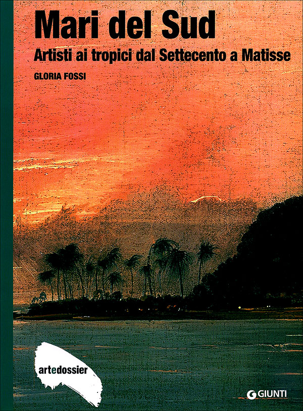 Mari del Sud::Artisti ai tropici dal Settecento a Matisse