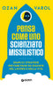 Pensa come uno scienziato missilistico::Semplici strategie per fare passi da gigante nel lavoro e nella vita