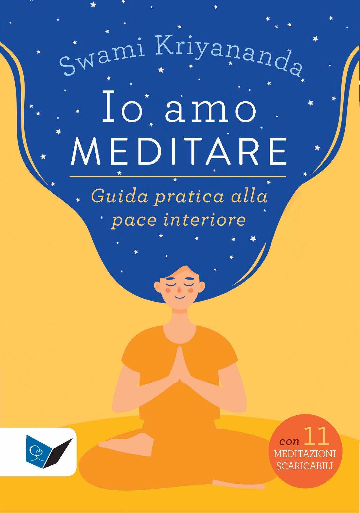 Io amo meditare::Guida pratica alla pace interiore - Con 11 meditazioni scaricabili