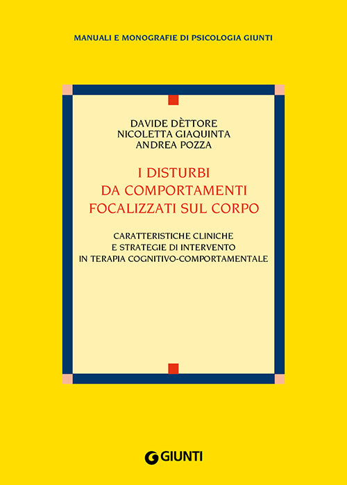 I disturbi da comportamenti focalizzati sul corpo::Caratteristiche cliniche e strategie di intervento nella terapia cognitivo-comportamentale