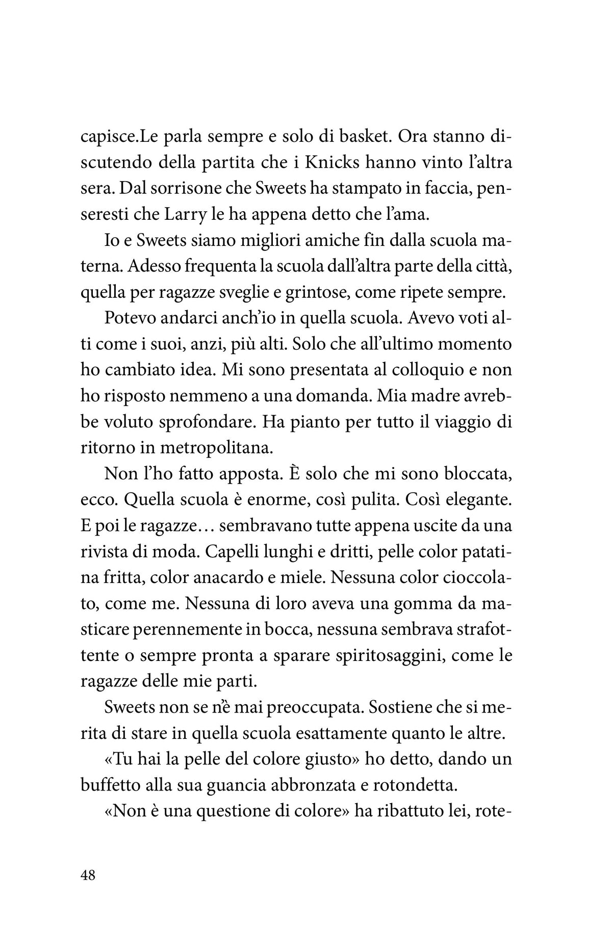 The Skin I'm In. Il colore della mia pelle