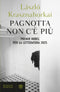 Pagnotta non c'è più