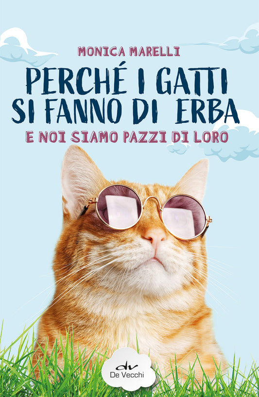 Perchè i gatti si fanno di erba::E noi siamo pazzi di loro