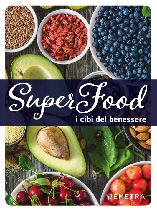 Superfood. I cibi del benessere::I cibi del benessere