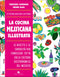 La cucina messicana illustrata::Le ricette e le curiosità per conoscere tutto sulla cultura gastronomica del Messico