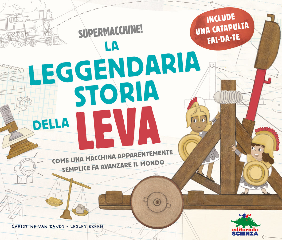 La leggendaria storia della leva::Come una macchina apparentemente semplice fa avanzare il mondo