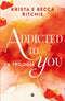 Addicted to you – La trilogia
