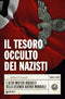 Il tesoro occulto dei nazisti::e altri misteri irrisolti della II Guerra mondiale