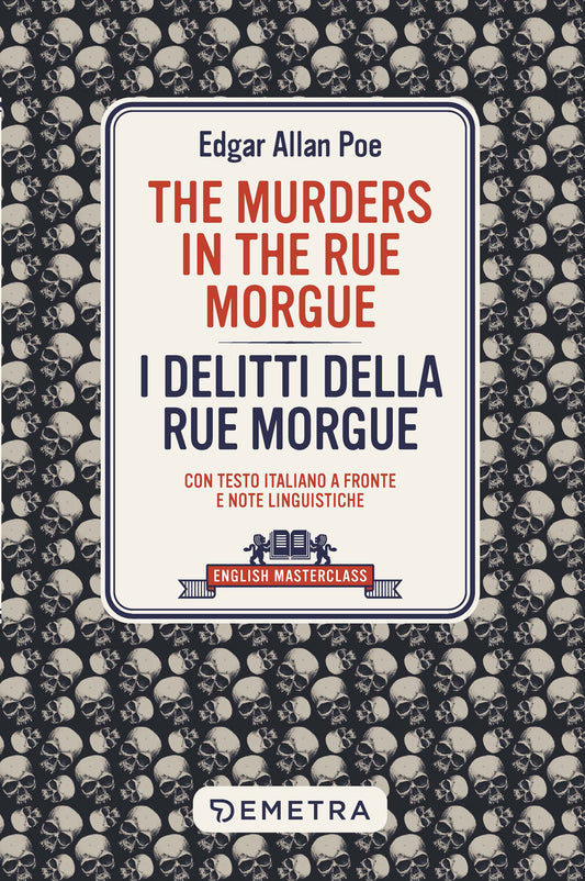 The Murders in the Rue Morgue-I delitti della Rue Morgue. Testo italiano a fronte