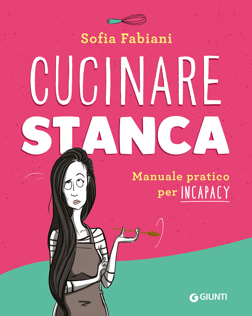 Cucinare stanca::Manuale pratico per incapacy
