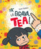 Fa' la brava, Tea!