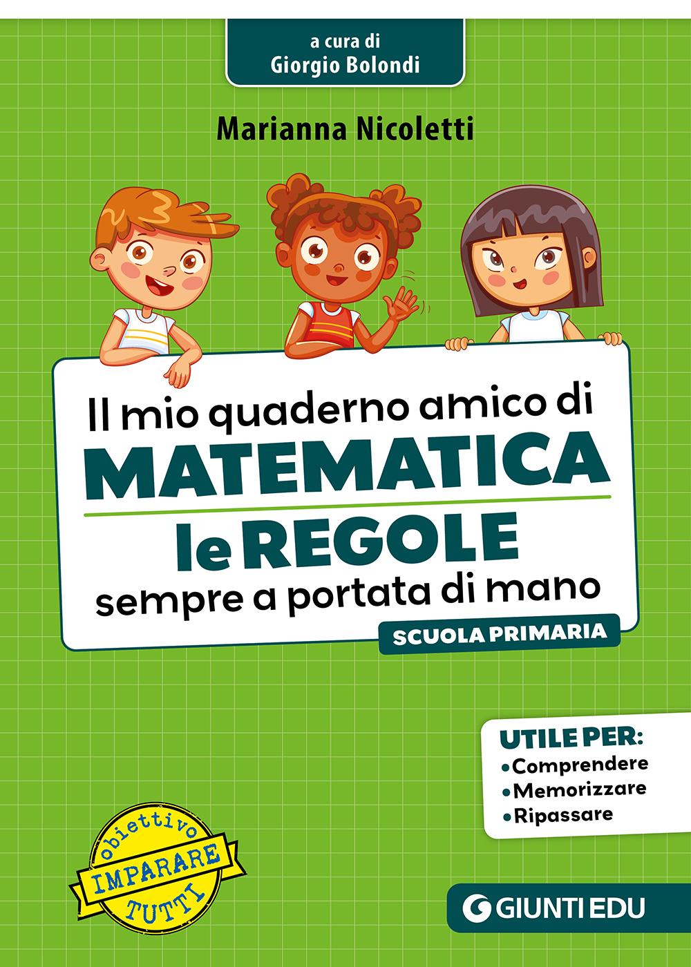 IL MIO QUADERNO AMICO DI MATEMATICA::Le regole sempre a portata di mano