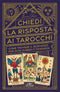 Chiedi la risposta ai tarocchi::Come trovare il responso per ogni dubbio e domanda