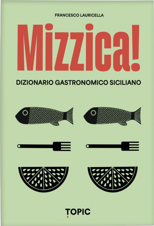 Mizzica! Dizionario gastronomico siciliano