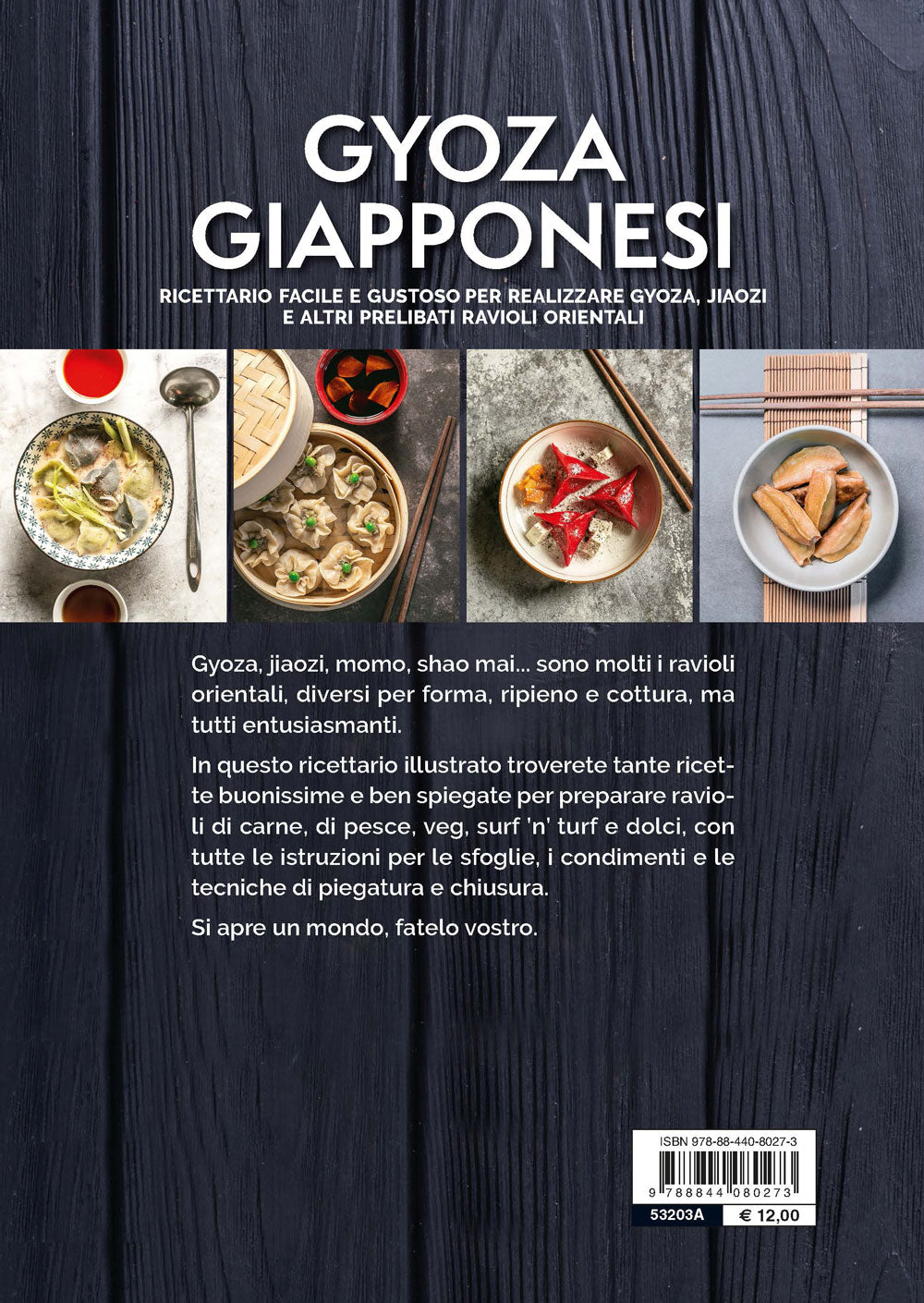 Gyoza Giapponesi::Ricettario facile e gustoso per realizzare gyoza, Jiaozi e altri prelibati ravioli orientali