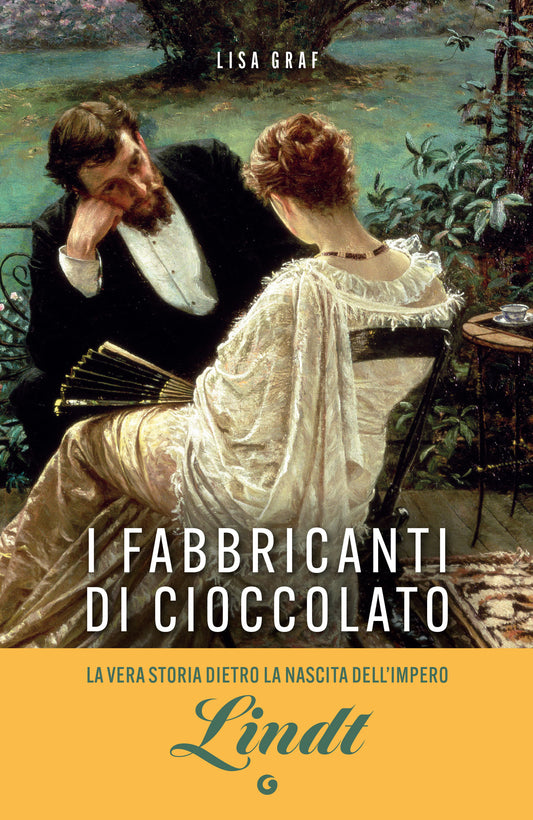 I fabbricanti di cioccolato::Due famiglie, una passione. La saga di Lindt & Sprüngli