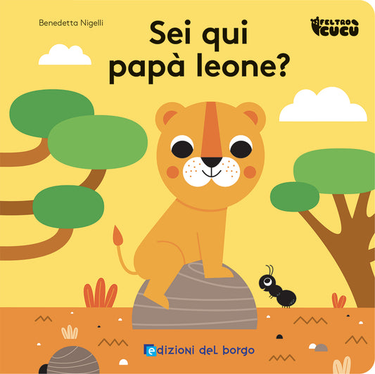 Sei qui papà leone?