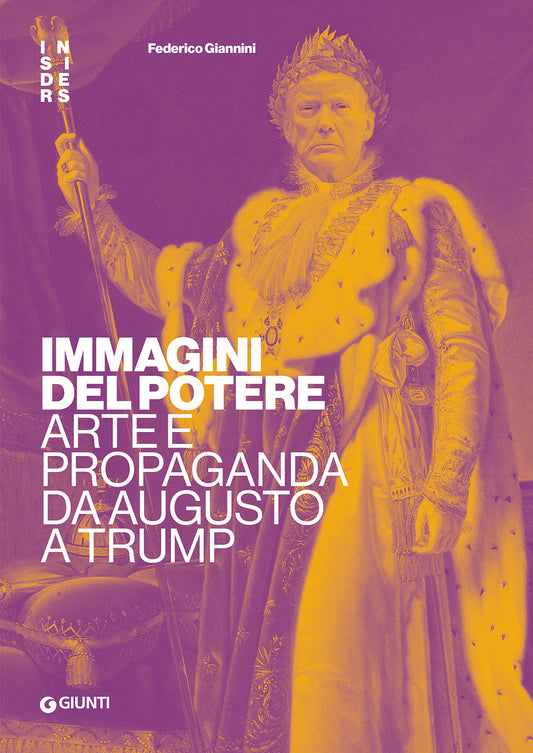 Immagini del potere ::Arte e propaganda da Augusto a Trump