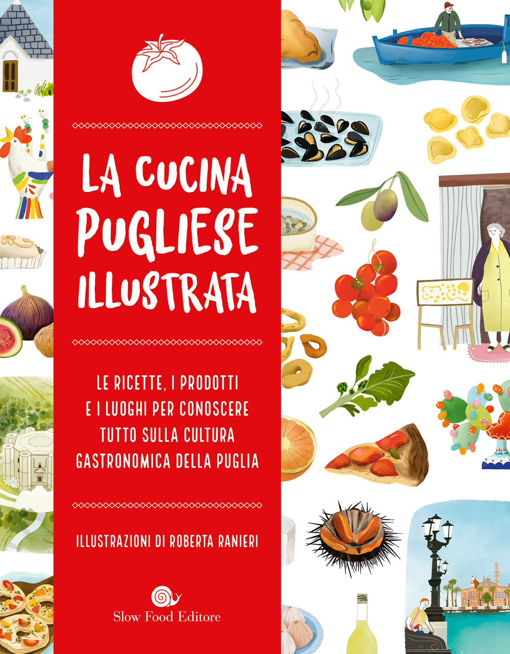 La cucina pugliese illustrata::Le ricette, i prodotti e i luoghi per conoscere tutto sulla cultura gastronomica della Puglia.