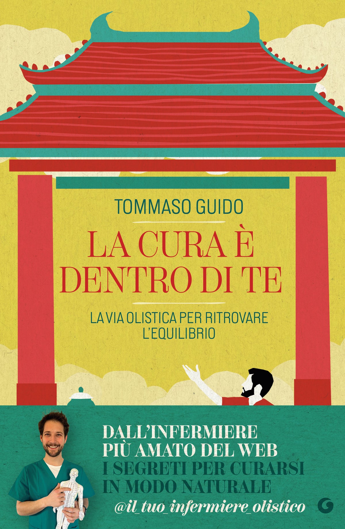 La cura è dentro di te::La via olistica per ritrovare l'equilibrio