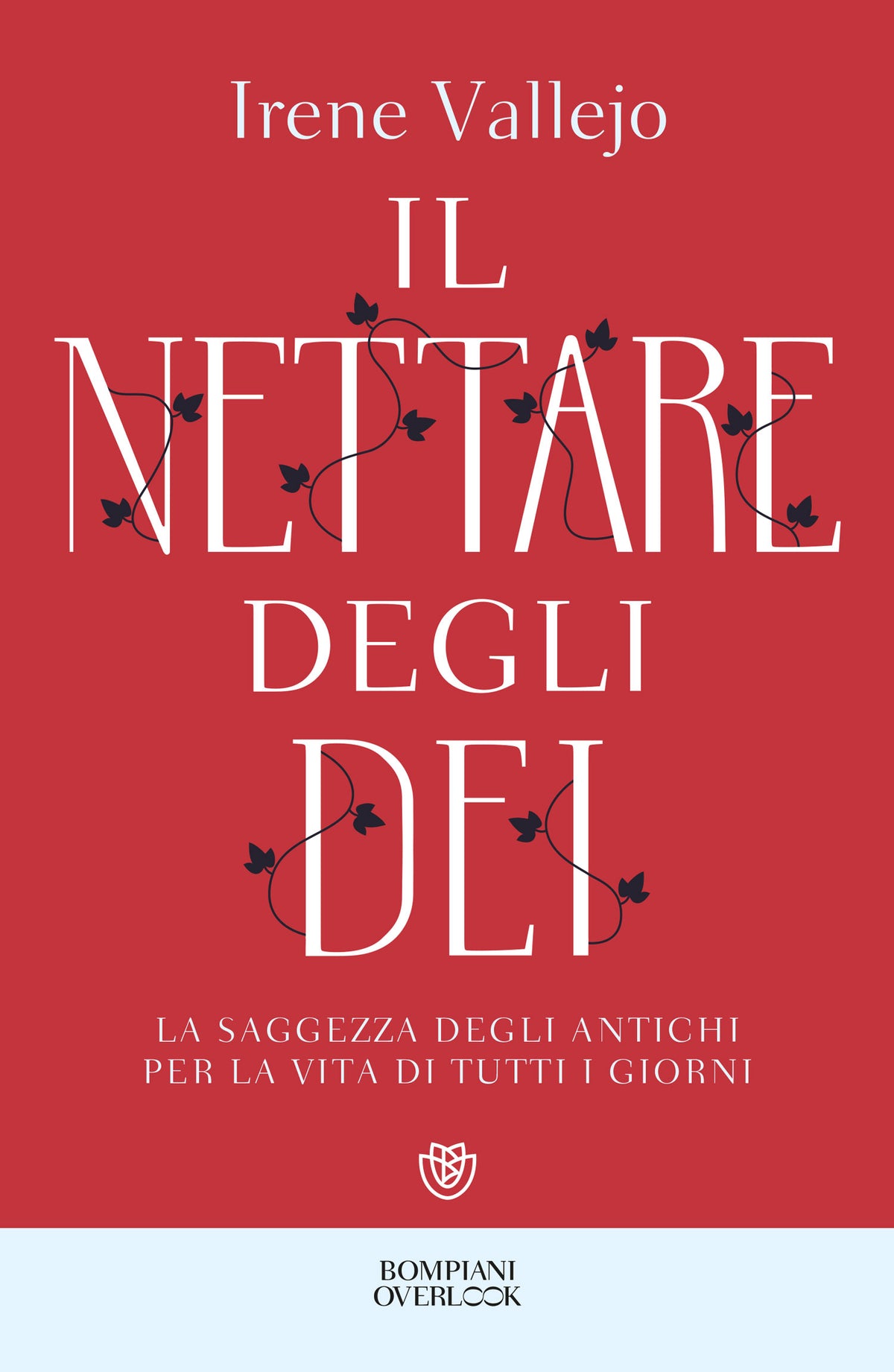 Il nettare degli dei::La saggezza degli antichi per la vita di tutti i giorni
