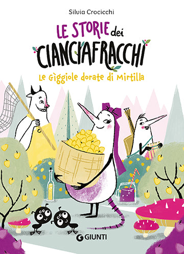 Le storie dei Cianciafracchi. Le Gìggiole dorate di Mirtilla