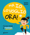 Ma io lo voglio ora!::Piccole storie di pazienza