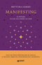 Manifesting::Il potere di far accadere le cose