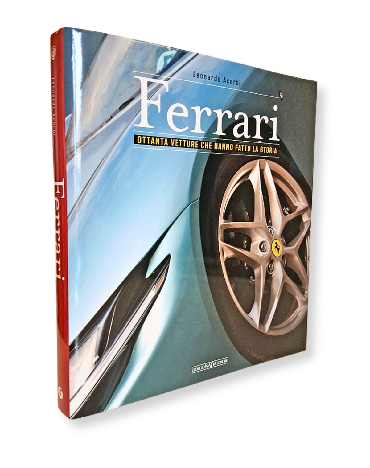 FERRARI Ottanta vetture che hanno fatto la storia - Nuova edizione aggiornata::Ottanta vetture che hanno fatto la storia - Nuova edizione aggiornata