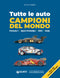 TUTTE LE AUTO CAMPIONI DEL MONDO Formula 1, Sport-Prototipo, WEC, Rally:: Formula 1, Sport-Prototipo, WEC, Rally