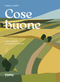 COSE BUONE::Storie e pratiche per l'agricoltura che verrà