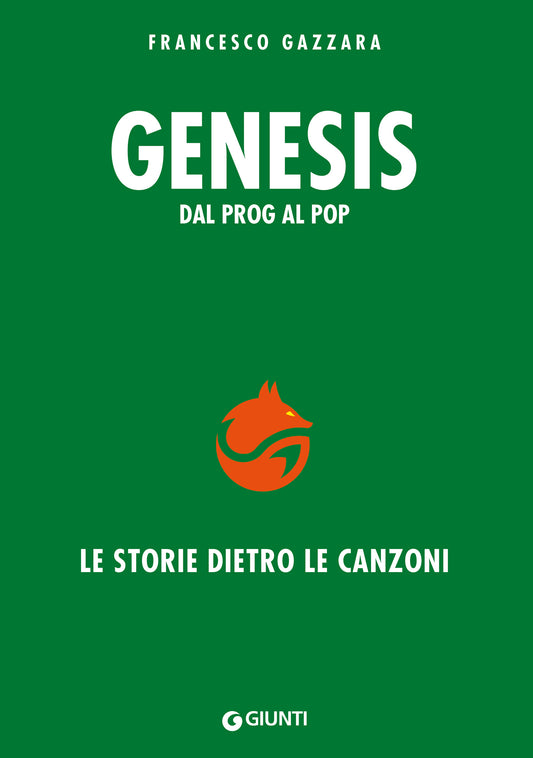 Genesis. Dal prog al pop::Le storie dietro le canzoni